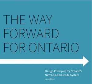 The Way Forward for Ontario - Design Principles for Ontario’s New Cap-and-Trade System - June 2015