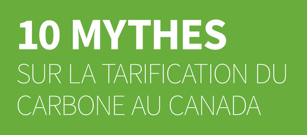 10 mythes sur la tarification du carbone au Canada